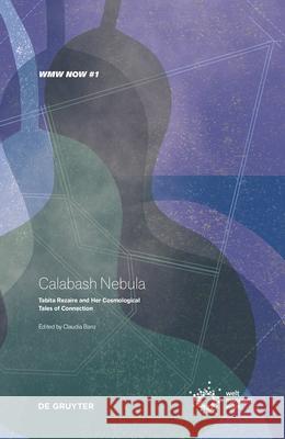 Calabash Nebula: Tabita Rezaire and Her Cosmological Tales of Connection Claudia Banz Weltmuseum Wien 9783689240837 Dg Arts - książka