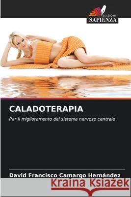 Caladoterapia David Francisco Camargo Hernández 9786204163888 Edizioni Sapienza - książka