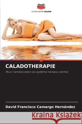 Caladotherapie David Francisco Camargo Hernández 9786204163871 Editions Notre Savoir - książka