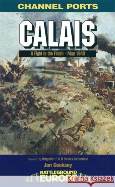 Calais: 30 Brigade's Defiant Defence May 1940 Jon Cooksey 9780850526479 Pen & Sword Books Ltd - książka