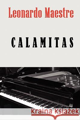 Calamitas Leonardo Maestre 9781441527172 Xlibris - książka