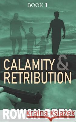 Calamity and Retribution Rowan Grey   9798600716414 Independently Published - książka