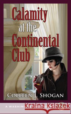 Calamity at the Continental Club Colleen J. Shogan 9781603813358 Camel Press - książka