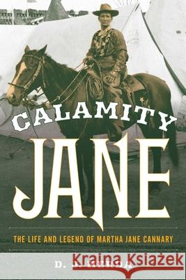 Calamity Jane: The Life and Legend of Martha Jane Cannary D. J. Herda 9781493031948 Two Dot Books - książka