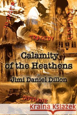 Calamity of the Heathens Jimi Daniel Dillon 9780759671515 Authorhouse - książka