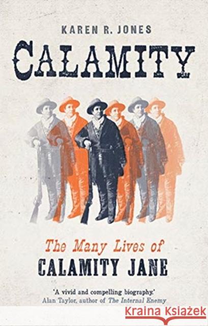 Calamity: The Many Lives of Calamity Jane Karen Jones 9780300212808 Yale University Press - książka