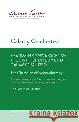 Calamy Celebrated: The Champion of Nonconformity Alan C. Clifford 9781774840221 H&e Publishing - książka