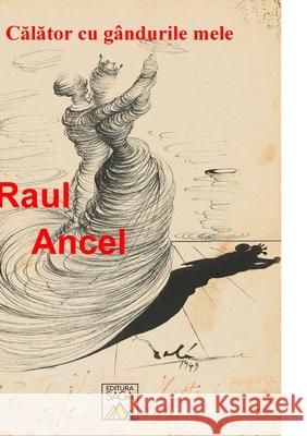 Calator cu gandurile mele Raul Ancel 9781678154981 Lulu.com - książka