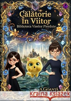 Calatorie in Viitor Andrei Goanta 9789730434378 A.Goanta - książka