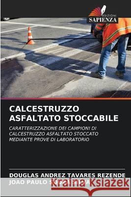 Calcestruzzo Asfaltato Stoccabile Douglas Andrez Tavares Rezende, João Paulo Souza Silva 9786205275993 Edizioni Sapienza - książka