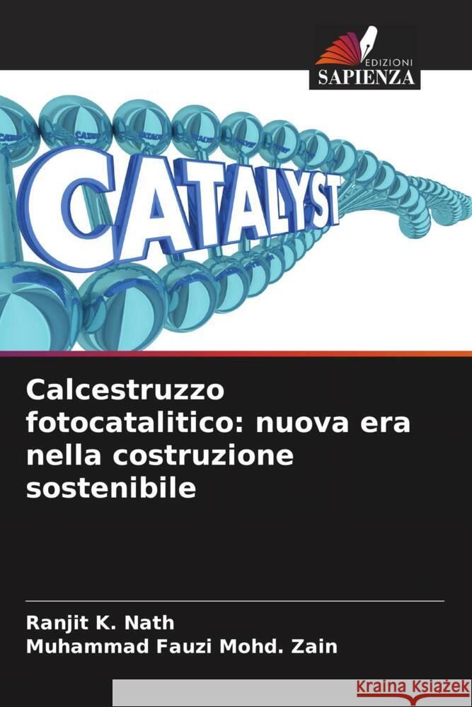 Calcestruzzo fotocatalitico: nuova era nella costruzione sostenibile Nath, Ranjit K., Zain, Muhammad Fauzi Mohd. 9786204486239 Edizioni Sapienza - książka