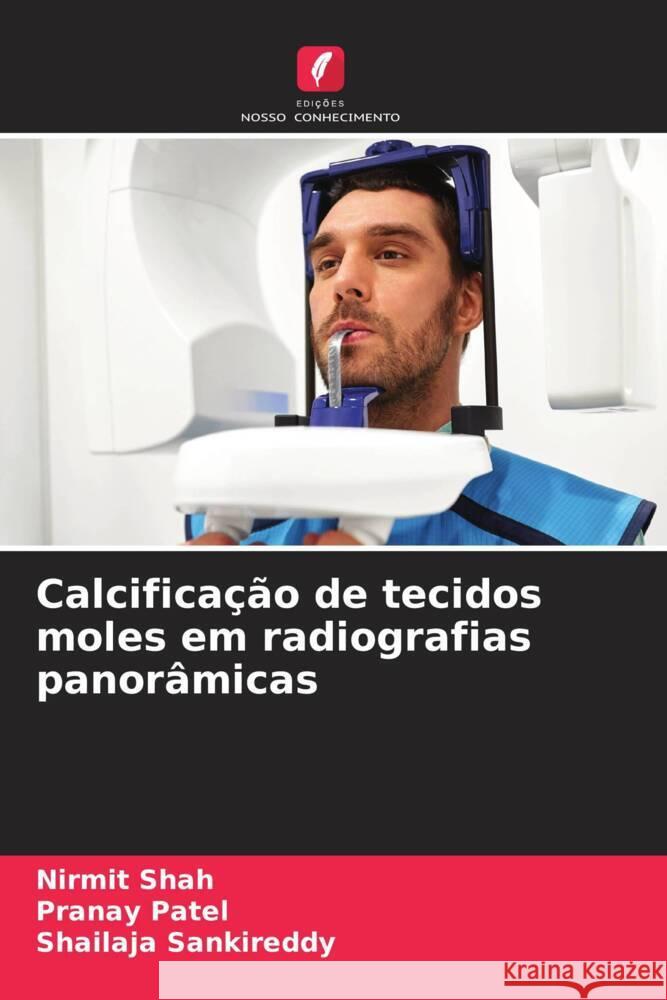 Calcificação de tecidos moles em radiografias panorâmicas Shah, Nirmit, Patel, Pranay, Sankireddy, Shailaja 9786208274368 Edições Nosso Conhecimento - książka