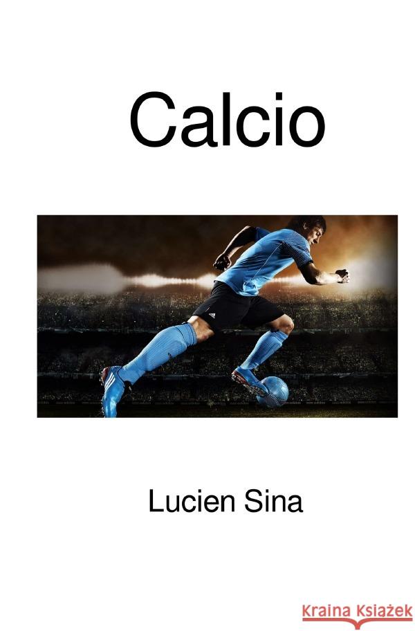 Calcio Sina, Lucien 9783759888037 epubli - książka