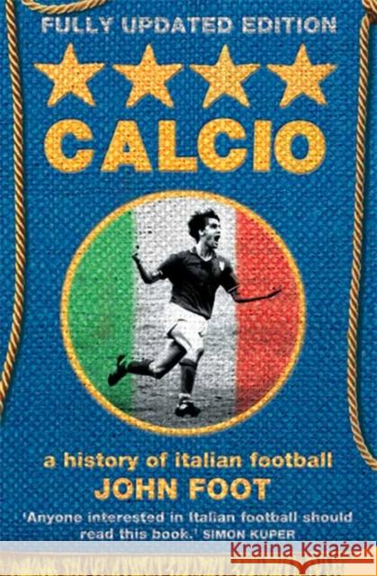 Calcio: A History of Italian Football John Foot 9780007175758 HarperCollins Publishers - książka