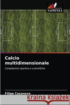 Calcio multidimensionale Filipe Casanova 9786204048024 Edizioni Sapienza - książka