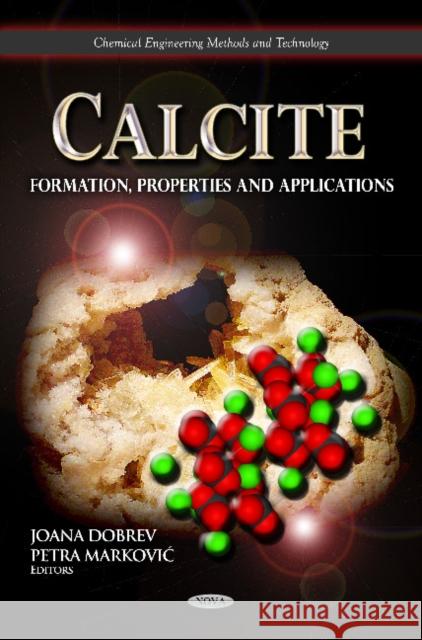 Calcite: Formation, Properties & Applications Joana Dobrev, Petra Markovic 9781614707820 Nova Science Publishers Inc - książka