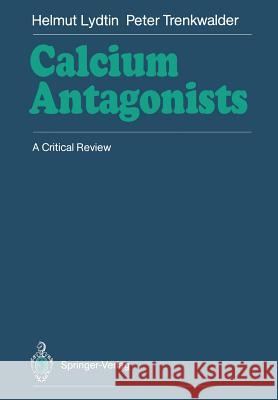 Calcium Antagonists: A Critical Review Trenkwalder, Claudia 9783642748899 Springer - książka