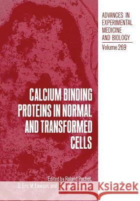 Calcium Binding Proteins in Normal and Transformed Cells R. Pochet D. Eri Claus W. Heizmann 9781468457568 Springer - książka