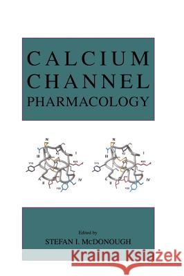 Calcium Channel Pharmacology Stefan I. McDonough 9780306478789 Kluwer Academic Publishers - książka