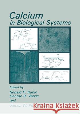 Calcium in Biological Systems Ronald P. Rubin George B. Weiss James W. Jr. Putney 9781461294535 Springer - książka
