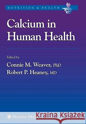 Calcium in Human Health Connie M. Weaver Robert P. Heaney 9781617375798 Springer - książka