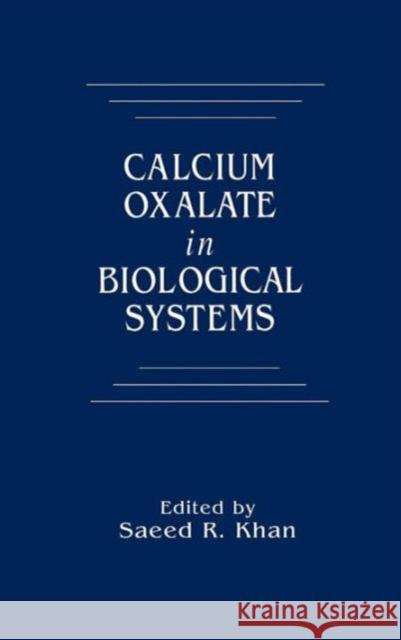 Calcium Oxalate in Biological Systems Saeed R. Khan   9780849376733 Taylor & Francis - książka