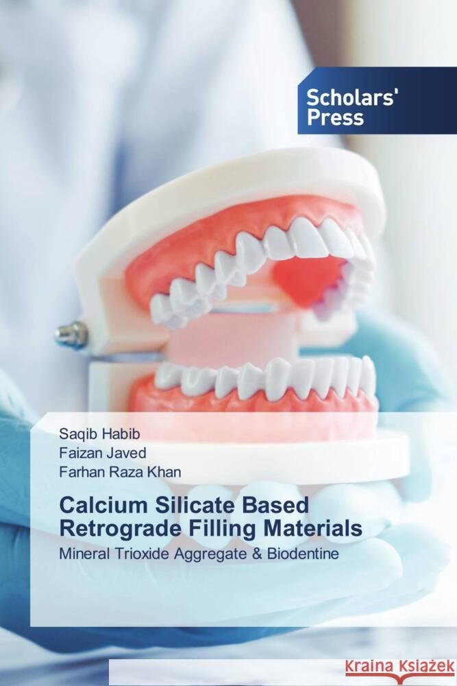 Calcium Silicate Based Retrograde Filling Materials Habib, Saqib, Javed, Faizan, Khan, Farhan Raza 9786138974130 Scholars' Press - książka