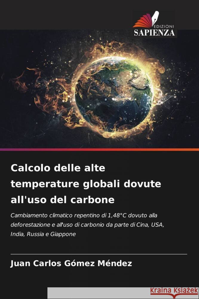 Calcolo delle alte temperature globali dovute all'uso del carbone Juan Carlos G?me 9786207212194 Edizioni Sapienza - książka