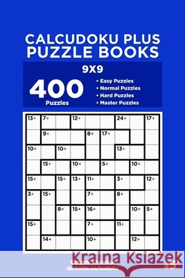 Calcudoku Plus Puzzle Books - 400 Easy to Master Puzzles 9x9 (Volume 5) Dart Veider Dmytro Khomiak 9781703768060 Independently Published - książka
