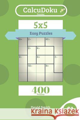 Calcudoku Puzzles - 400 Easy Puzzles 5x5 Vol.1 David Smith 9781731424488 Independently Published - książka