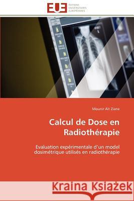 Calcul de Dose En Radiothérapie Ziane-M 9786131595752 Editions Universitaires Europeennes - książka