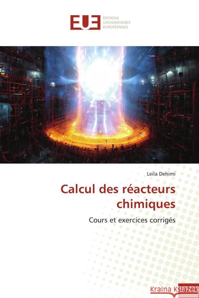 Calcul des r?acteurs chimiques Leila Dehimi 9786206721444 Editions Universitaires Europeennes - książka