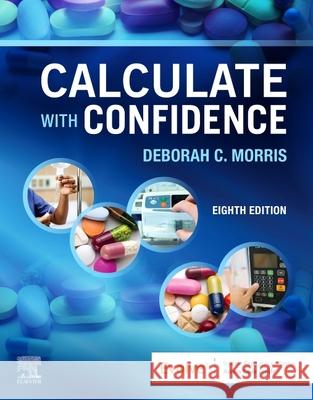Calculate with Confidence Deborah C. Morris 9780323696951 Elsevier - książka
