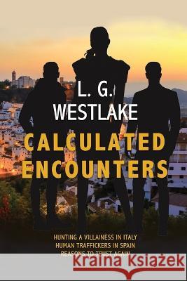 Calculated Encounters L. G. Westlake 9781649495495 Elk Lake Publishing Inc - książka