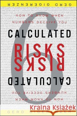 Calculated Risks: How to Know When Numbers Deceive You Gigerenzer, Gerd 9780743254236 Simon & Schuster - książka