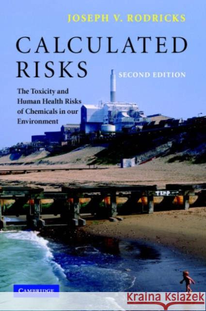 Calculated Risks: The Toxicity and Human Health Risks of Chemicals in Our Environment Rodricks, Joseph V. 9780521788786  - książka