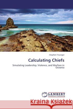 Calculating Chiefs Younger, Stephen 9783848440351 LAP Lambert Academic Publishing - książka