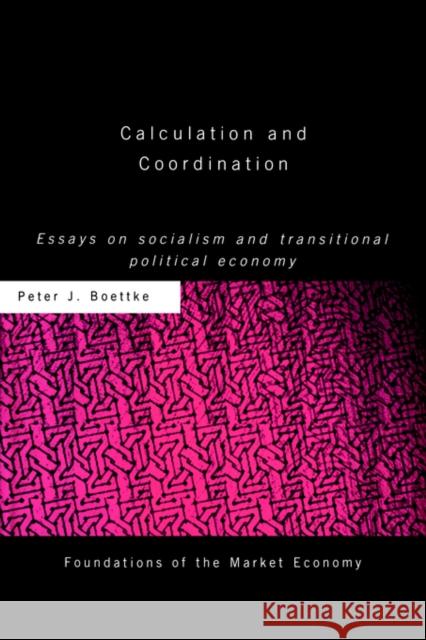 Calculation and Coordination: Essays on Socialism and Transitional Political Economy Boettke, Peter J. 9780415771092 Routledge - książka