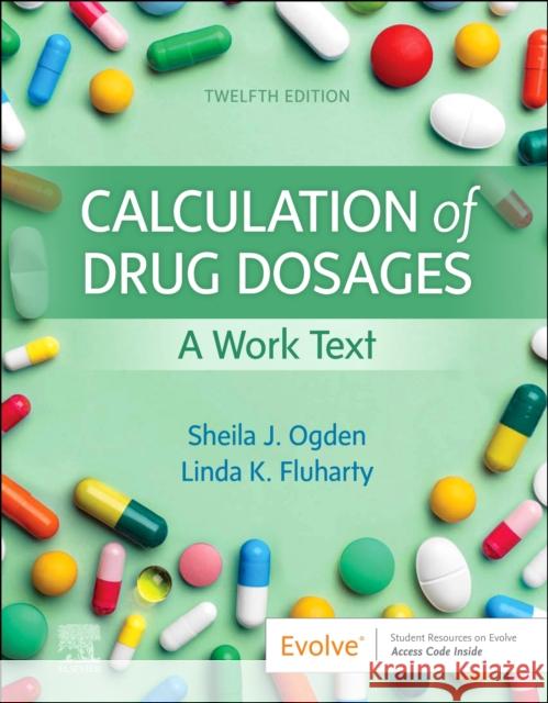Calculation of Drug Dosages: A Work Text Sheila J. Ogden Linda Fluharty 9780323826228 Mosby - książka