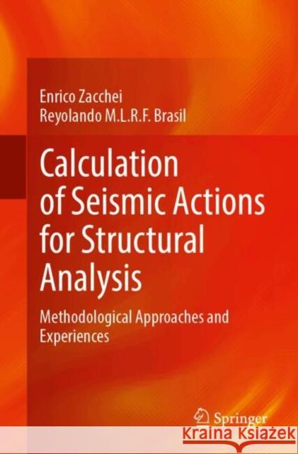 Calculation of Seismic Actions for Structural Analysis: Methodological Approaches and Experiences Reyolando M.L.R.F. Brasil 9783032088833 Springer - książka