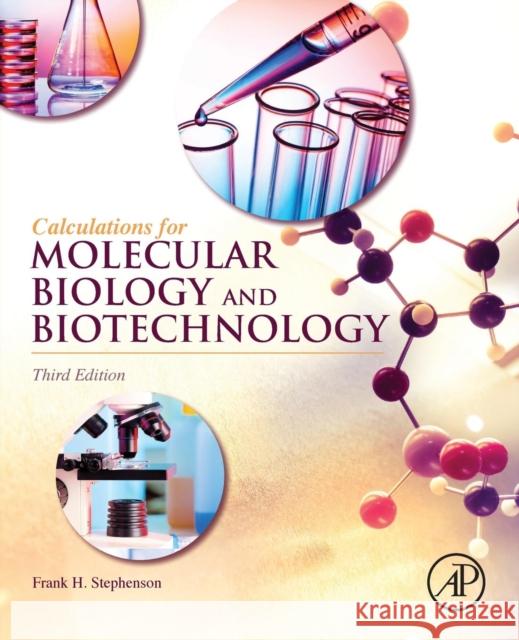 Calculations for Molecular Biology and Biotechnology Frank Stephenson 9780128022115 ACADEMIC PRESS - książka