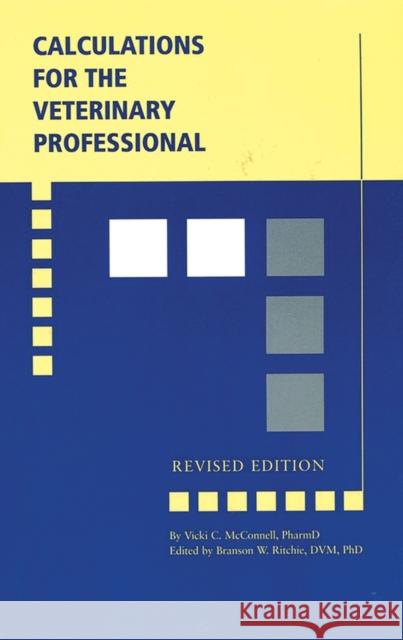 Calculations for the Veterinary Professional Ritchie, Branson W. 9780813808796 Iowa State Press - książka