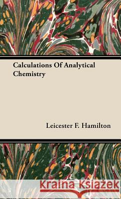 Calculations of Analytical Chemistry Hamilton, Leicester F. 9781443728799 Hamilton Press - książka