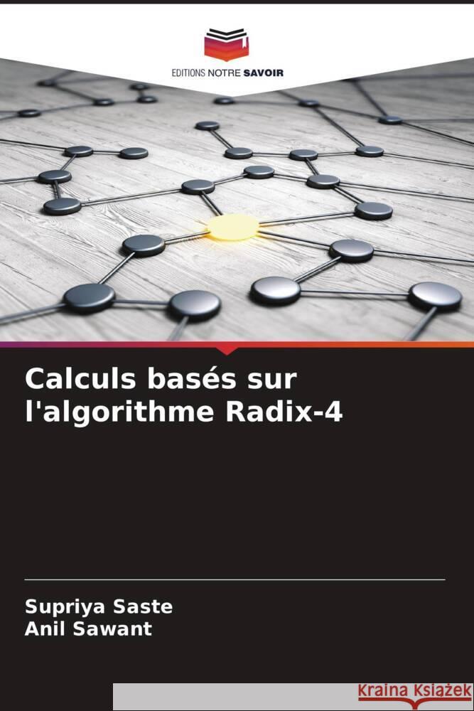 Calculs basés sur l'algorithme Radix-4 Saste, Supriya, Sawant, Anil 9786200890382 Editions Notre Savoir - książka