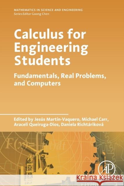 Calculus for Engineering Students: Fundamentals, Real Problems, and Computers Jesus Martin Vaquero Michael Carr Araceli Quieruga-Dios 9780128172100 Academic Press - książka