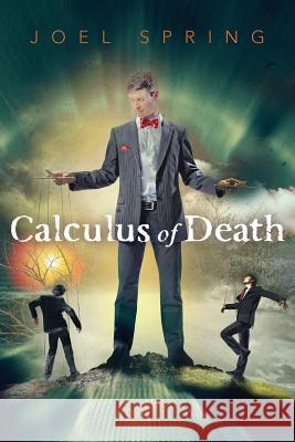 Calculus of Death Joel Spring 9780692790045 Phoenix Books - książka