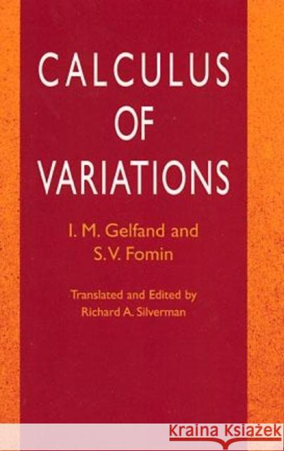 Calculus of Variations I. M. Gelfand S. V. Fomin Richard A. Silverman 9780486414485 Dover Publications - książka