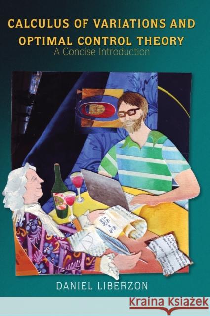 Calculus of Variations and Optimal Control Theory: A Concise Introduction Daniel Liberzon 9780691151878 Princeton University Press - książka