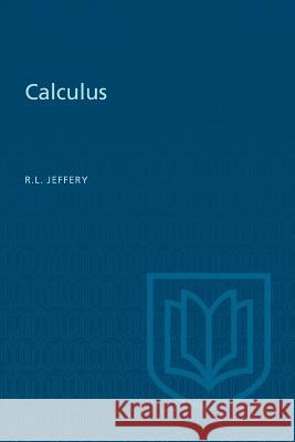 Calculus (Third Edition) Ralph L. Jeffery 9781487592059 University of Toronto Press, Scholarly Publis - książka