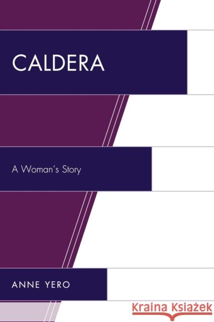 Caldera: A Woman's Story Yero, Anne 9780761844617 Hamilton Books - książka